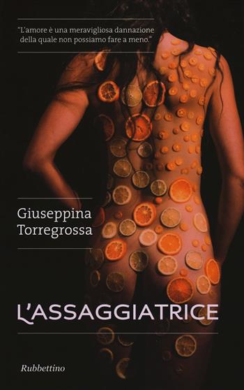 L' assaggiatrice - Giuseppina Torregrossa - Libro Rubbettino 2014 | Libraccio.it