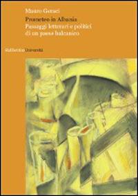 Prometeo in Albania. Passaggi letterari e politici di un paese balcanico - Mauro Geraci - Libro Rubbettino 2014, Università | Libraccio.it
