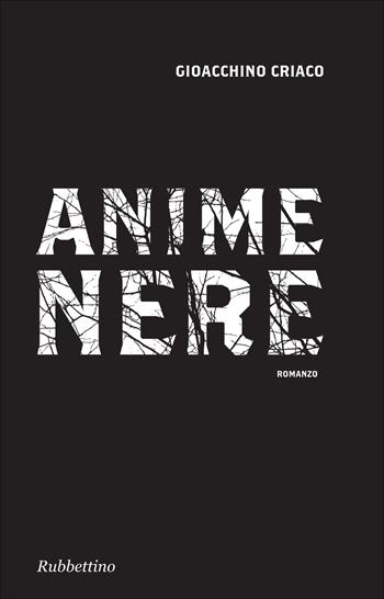 Anime nere - Gioacchino Criaco - Libro Rubbettino 2014, Velvet | Libraccio.it