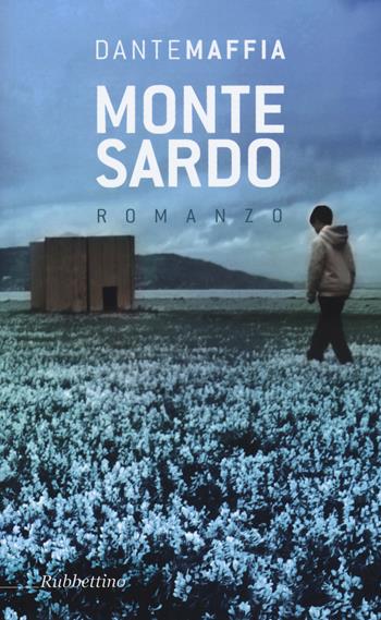 Monte Sardo - Dante Maffia - Libro Rubbettino 2014, Patipatisse | Libraccio.it