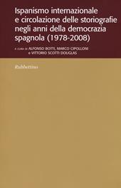 Ispanismo internazionale e circolazione delle storiografie negli anni della democrazia spagnola (1978-2008)