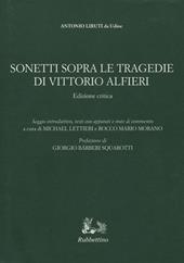 Sonetti sopra le tragedie di Vittorio Alfieri. Ediz. critica