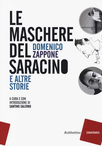 Le maschere del saracino e altre storie - Domenico Zappone - Libro Rubbettino 2014, Zonafranca | Libraccio.it