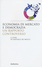 Economia di mercato e democrazia: un rapporto controverso