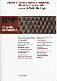 Rivista di politica (2014). Vol. 3: Verità e politica: esistenza, filosofia e democrazia.  - Libro Rubbettino 2014, Le riviste | Libraccio.it
