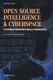 Open source, intelligence & cyberspace. La nuova frontiera della conoscenza