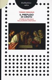 Il prepuzio di Cristo. Storie di reliquie nell'Europa cristiana