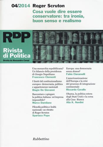 Rivista di politica (2014). Vol. 4: Cosa vuol dire essere conservatore: tra ironia, buon senso e realismo.  - Libro Rubbettino 2014, Le riviste | Libraccio.it