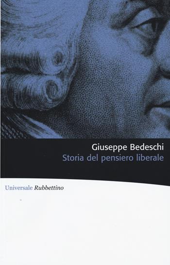 Storia del pensiero liberale - Giuseppe Bedeschi - Libro Rubbettino 2015, Universale Rubbettino | Libraccio.it