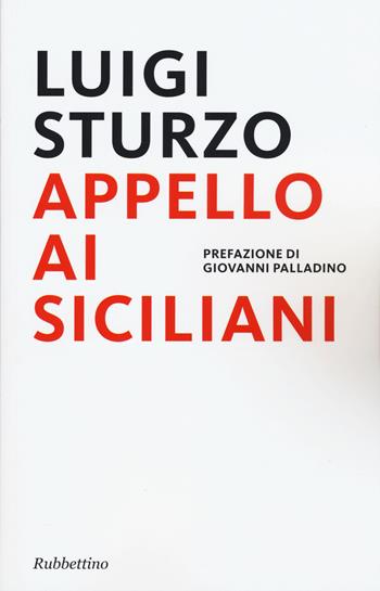 Appello ai siciliani - Luigi Sturzo - Libro Rubbettino 2015 | Libraccio.it