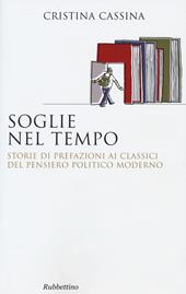 Soglie nel tempo. Storie di prefazioni ai classici del pensiero politico moderno