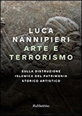 Arte e terrorismo. Sulla distruzione islamica del patrimonio storico artistico