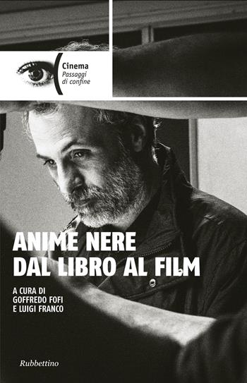 Anime nere dal libro al film  - Libro Rubbettino 2015, Cinema | Libraccio.it