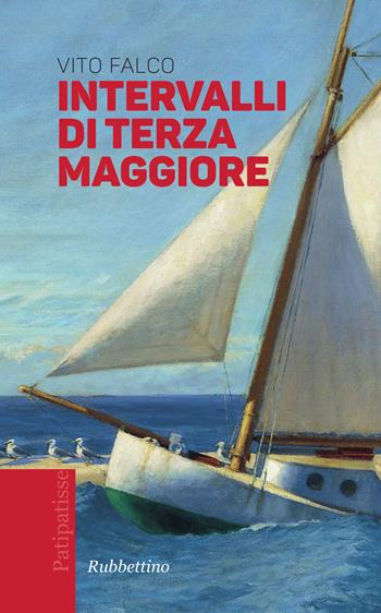 Intervalli di terza maggiore - Vito Falco - Libro Rubbettino 2015, Patipatisse | Libraccio.it