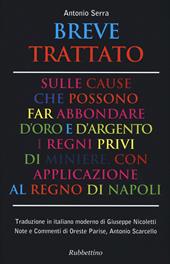 Breve trattato sulle cause che possono far abbondare d'oro e d'argento i regni privi di miniere, con applicazione al Regno di Napoli