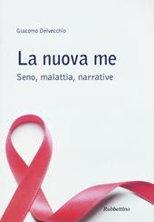 La nuova me. Seno, malattia, narrative