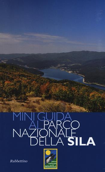 Miniguida al Parco nazionale della Sila - Francesco Bevilacqua - Libro Rubbettino 2015, Varia | Libraccio.it