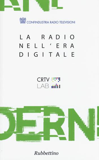 La radio nell'era digitale  - Libro Rubbettino 2015, I quaderni di CRTV | Libraccio.it