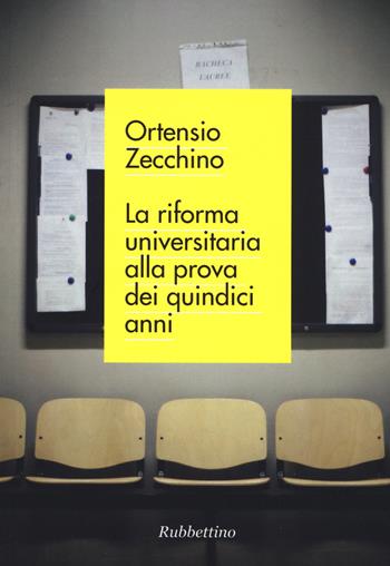 La riforma universitaria alla prova dei quindici anni - Ortensio Zecchino - Libro Rubbettino 2015 | Libraccio.it