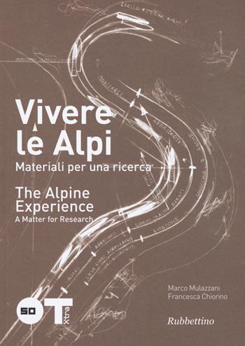 Vivere le Alpi. Materiali per una ricerca. Ediz. italiana e inglese - Marco Mulazzani, Francesca Chiorino - Libro Rubbettino 2015, Varia | Libraccio.it