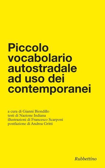 Piccolo vocabolario autostradale ad uso dei contemporanei  - Libro Rubbettino 2015 | Libraccio.it