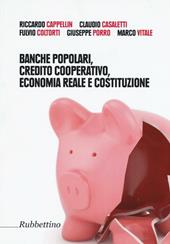 Banche popolari, credito cooperativo, economia reale e costituzione