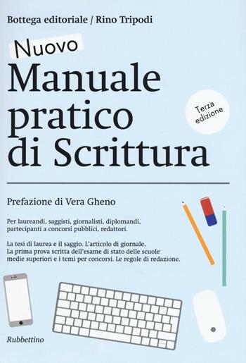 Nuovo manuale pratico di scrittura - Rino Tripodi - Libro Rubbettino 2016, Varia | Libraccio.it