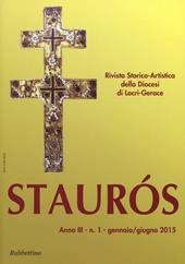 Staurós. Rivista storico-artistica della diocesi di Locri-Gerace (2015). Vol. 1