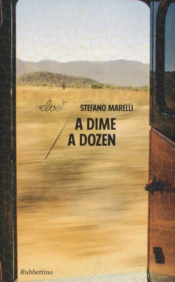 A dime a dozen - Stefano Marelli - Libro Rubbettino 2016, Velvet | Libraccio.it