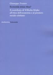 Economia senza etica? Il contributo di Wilhelm Röpke all'etica dell'economia e al pensiero sociale cristiano