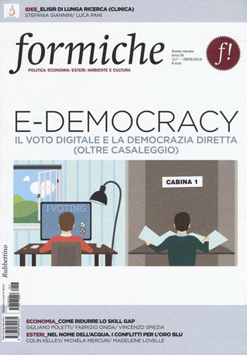 Formiche (2016). Vol. 117: E-democracy. Il voto digitale e la democrazia diretta (oltre Casaleggio).  - Libro Rubbettino 2016, Le riviste | Libraccio.it