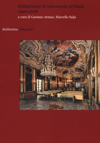 Settant'anni di autonomia siciliana 1946-2016  - Libro Rubbettino 2017, Università | Libraccio.it
