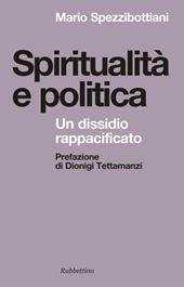Spiritualità e politica. Un dissidio rappacificato