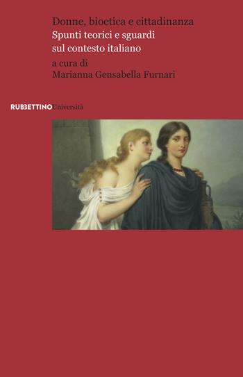 Donne, bioetica e cittadinanza - Marianna Gensabella Furnari - Libro Rubbettino 2017, Università | Libraccio.it