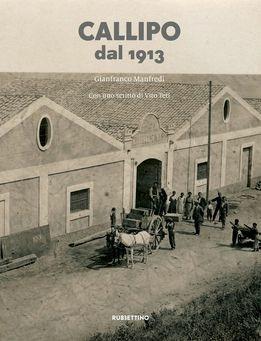 Callipo dal 1913. Ediz. illustrata - Gianfranco Manfredi - Libro Rubbettino 2019, Storie d'impresa | Libraccio.it