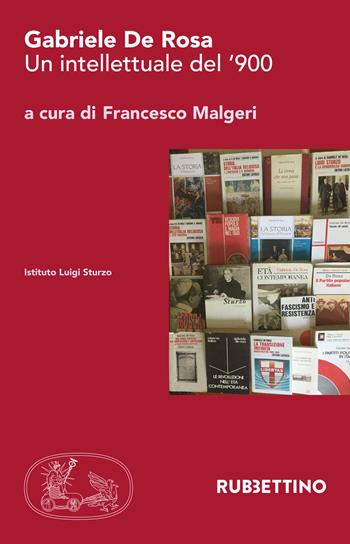 Gabriele De Rosa - Francesco Malgeri - Libro Rubbettino 2017, Varia | Libraccio.it