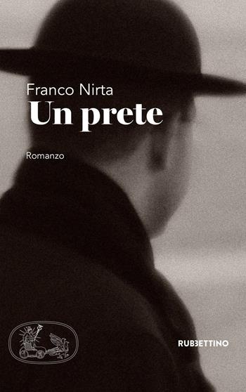 Un prete - Franco Nirta - Libro Rubbettino 2017, Patipatisse | Libraccio.it