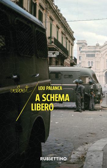 A schema libero - Lou Palanca - Libro Rubbettino 2017, Velvet | Libraccio.it