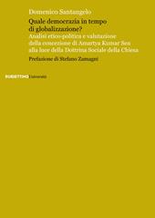 Quale democrazia in tempo di globalizzazione? Analisi etico-poliica e valutazione della concezione di Amartya Kumar Sen alla luce della dottrina sociale della Chiesa