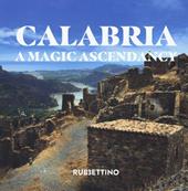 Calabria. A magic ascendancy. Ediz. illustrata