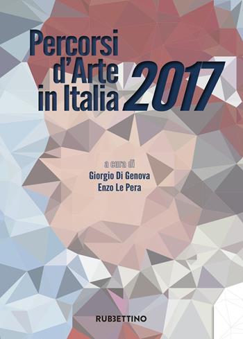 Percorsi d'arte in Italia 2017. Ediz. a colori  - Libro Rubbettino 2017 | Libraccio.it
