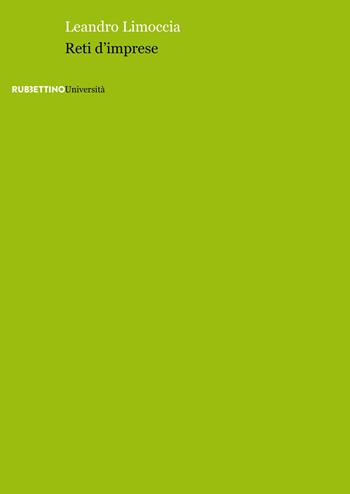 Reti d'imprese - Leandro Limoccia - Libro Rubbettino 2018, Università | Libraccio.it