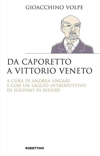 Da Caporetto a Vittorio Veneto - Gioacchino Volpe - Libro Rubbettino 2018, Saggi | Libraccio.it