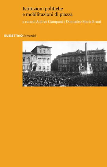 Istituzioni politiche e mobilitazioni di piazza  - Libro Rubbettino 2018, Università | Libraccio.it