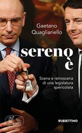 Sereno è. Scena e retroscena di una legislatura spericolata