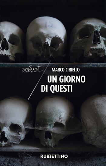 Un giorno di questi - Marco Ciriello - Libro Rubbettino 2018, Velvet | Libraccio.it