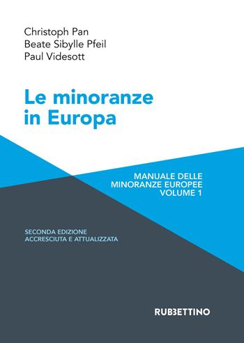 Le minoranze in Europa. Manuale delle minoranze europee. Ediz. ampliata. Vol. 1 - Christoph Pan, Beate Sibylle Pfeil, Paul Videsott - Libro Rubbettino 2018, Varia | Libraccio.it