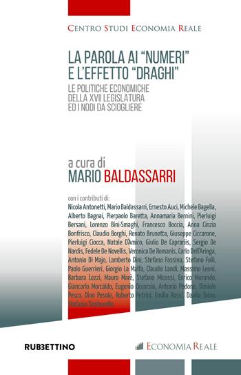 La parola ai numeri e l'effetto Draghi - Mario Baldassarri - Libro Rubbettino 2018, Centro studi economia reale | Libraccio.it