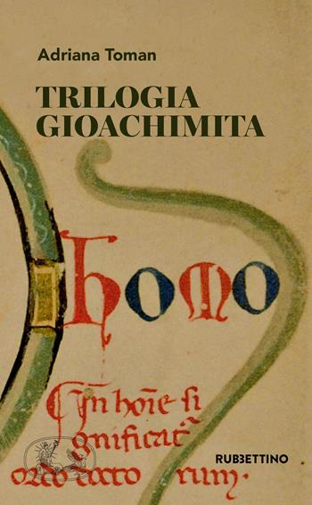 Trilogia gioachimita - Adriana Toman - Libro Rubbettino 2018, Varia | Libraccio.it