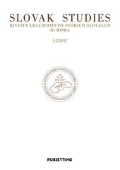 Slovak studies. Rivista dell'Istituto Storico Slovacco di Roma (2017). Vol. 1-2